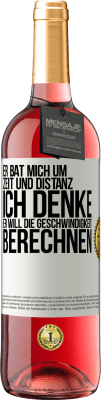 29,95 € Kostenloser Versand | Roséwein ROSÉ Ausgabe Er bat mich um Zeit und Distanz. Ich denke, er will die Geschwindigkeit berechnen Weißes Etikett. Anpassbares Etikett Junger Wein Ernte 2024 Tempranillo