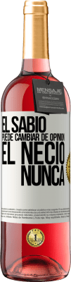 29,95 € Envío gratis | Vino Rosado Edición ROSÉ El sabio puede cambiar de opinión. El necio, nunca Etiqueta Blanca. Etiqueta personalizable Vino joven Cosecha 2023 Tempranillo