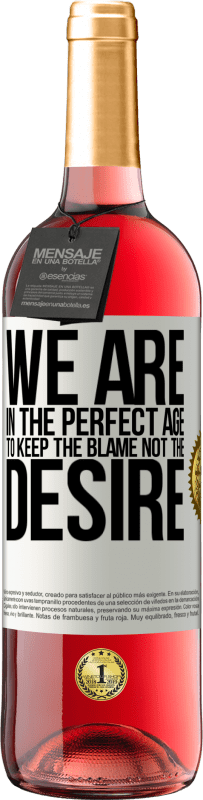 29,95 € Free Shipping | Rosé Wine ROSÉ Edition We are in the perfect age to keep the blame, not the desire White Label. Customizable label Young wine Harvest 2025 Tempranillo