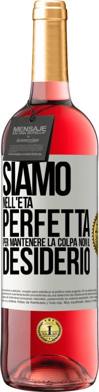 29,95 € Spedizione Gratuita | Vino rosato Edizione ROSÉ Siamo nell'età perfetta per mantenere la colpa, non il desiderio Etichetta Bianca. Etichetta personalizzabile Vino giovane Raccogliere 2025 Tempranillo