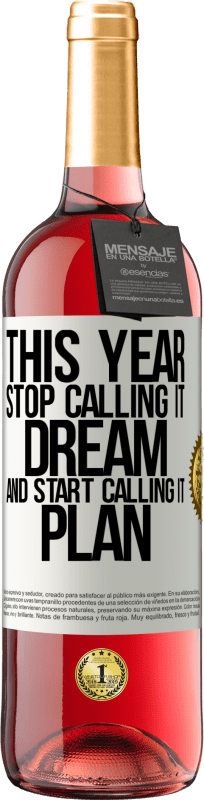 29,95 € Free Shipping | Rosé Wine ROSÉ Edition This year stop calling it dream and start calling it plan White Label. Customizable label Young wine Harvest 2023 Tempranillo