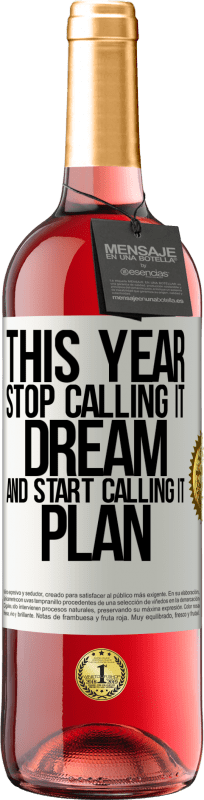 29,95 € Free Shipping | Rosé Wine ROSÉ Edition This year stop calling it dream and start calling it plan White Label. Customizable label Young wine Harvest 2024 Tempranillo