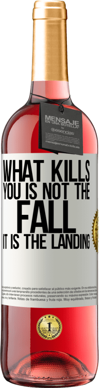 29,95 € Free Shipping | Rosé Wine ROSÉ Edition What kills you is not the fall, it is the landing White Label. Customizable label Young wine Harvest 2023 Tempranillo