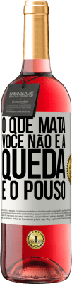 29,95 € Envio grátis | Vinho rosé Edição ROSÉ O que mata você não é a queda, é o pouso Etiqueta Branca. Etiqueta personalizável Vinho jovem Colheita 2025 Tempranillo