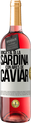 29,95 € Envío gratis | Vino Rosado Edición ROSÉ Nunca falta la sardina con aires de caviar Etiqueta Blanca. Etiqueta personalizable Vino joven Cosecha 2025 Tempranillo
