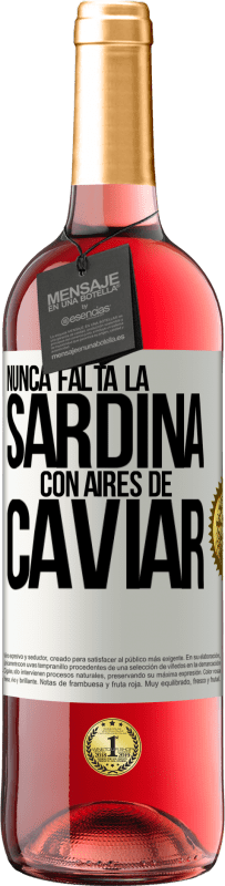 29,95 € Envío gratis | Vino Rosado Edición ROSÉ Nunca falta la sardina con aires de caviar Etiqueta Blanca. Etiqueta personalizable Vino joven Cosecha 2024 Tempranillo