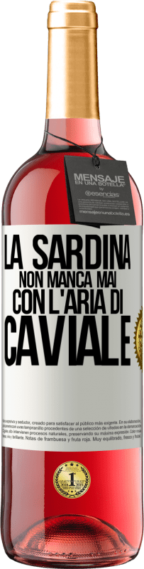 29,95 € Spedizione Gratuita | Vino rosato Edizione ROSÉ La sardina non manca mai con l'aria di caviale Etichetta Bianca. Etichetta personalizzabile Vino giovane Raccogliere 2024 Tempranillo