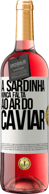 29,95 € Envio grátis | Vinho rosé Edição ROSÉ A sardinha nunca falta ao ar do caviar Etiqueta Branca. Etiqueta personalizável Vinho jovem Colheita 2024 Tempranillo