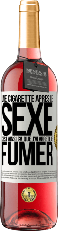 29,95 € Envoi gratuit | Vin rosé Édition ROSÉ Une cigarette après le sexe. C'est ainsi ça que j'ai arrêté de fumer Étiquette Blanche. Étiquette personnalisable Vin jeune Récolte 2024 Tempranillo