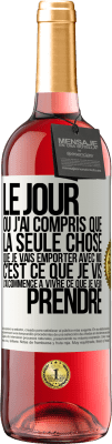 29,95 € Envoi gratuit | Vin rosé Édition ROSÉ Le jour où j'ai compris que la seule chose que je vais emporter avec moi c'est ce que je vis j'ai commencé à vivre ce que je veu Étiquette Blanche. Étiquette personnalisable Vin jeune Récolte 2023 Tempranillo