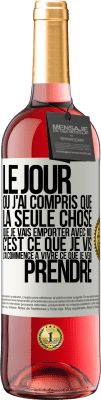 29,95 € Envoi gratuit | Vin rosé Édition ROSÉ Le jour où j'ai compris que la seule chose que je vais emporter avec moi c'est ce que je vis j'ai commencé à vivre ce que je veu Étiquette Blanche. Étiquette personnalisable Vin jeune Récolte 2025 Tempranillo