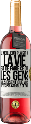 29,95 € Envoi gratuit | Vin rosé Édition ROSÉ Le meilleur plaisir de la vie est de faire ce que les gens vous disent que vous n'êtes pas capable de faire Étiquette Blanche. Étiquette personnalisable Vin jeune Récolte 2023 Tempranillo