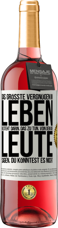 29,95 € Kostenloser Versand | Roséwein ROSÉ Ausgabe Das größte Vergnügen im Leben besteht darin, das zu tun, von dem die Leute sagen, du könntest es nicht Weißes Etikett. Anpassbares Etikett Junger Wein Ernte 2024 Tempranillo