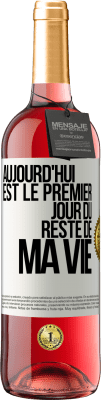 29,95 € Envoi gratuit | Vin rosé Édition ROSÉ Aujourd'hui est le premier jour du reste de ma vie Étiquette Blanche. Étiquette personnalisable Vin jeune Récolte 2023 Tempranillo