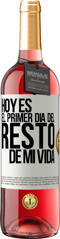 29,95 € Envío gratis | Vino Rosado Edición ROSÉ Hoy es el primer día del resto de mi vida Etiqueta Blanca. Etiqueta personalizable Vino joven Cosecha 2024 Tempranillo