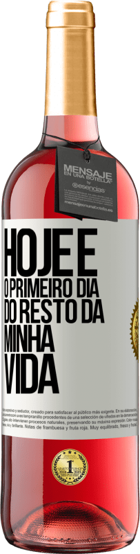 29,95 € Envio grátis | Vinho rosé Edição ROSÉ Hoje é o primeiro dia do resto da minha vida Etiqueta Branca. Etiqueta personalizável Vinho jovem Colheita 2024 Tempranillo