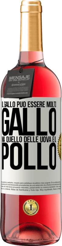 29,95 € Spedizione Gratuita | Vino rosato Edizione ROSÉ Il gallo può essere molto gallo, ma quello delle uova è il pollo Etichetta Bianca. Etichetta personalizzabile Vino giovane Raccogliere 2024 Tempranillo