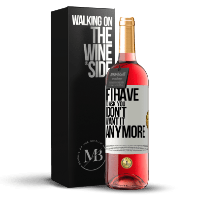 «If I have to ask you, I don't want it anymore» ROSÉ Edition