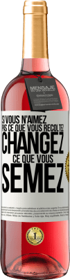 29,95 € Envoi gratuit | Vin rosé Édition ROSÉ Si vous n'aimez pas ce que vous récoltez, changez ce que vous semez Étiquette Blanche. Étiquette personnalisable Vin jeune Récolte 2025 Tempranillo