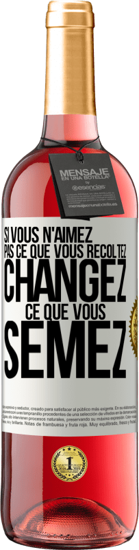 29,95 € Envoi gratuit | Vin rosé Édition ROSÉ Si vous n'aimez pas ce que vous récoltez, changez ce que vous semez Étiquette Blanche. Étiquette personnalisable Vin jeune Récolte 2024 Tempranillo