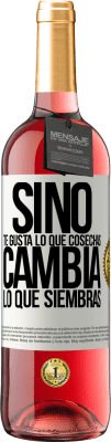 29,95 € Envío gratis | Vino Rosado Edición ROSÉ Si no te gusta lo que cosechas, cambia lo que siembras Etiqueta Blanca. Etiqueta personalizable Vino joven Cosecha 2025 Tempranillo