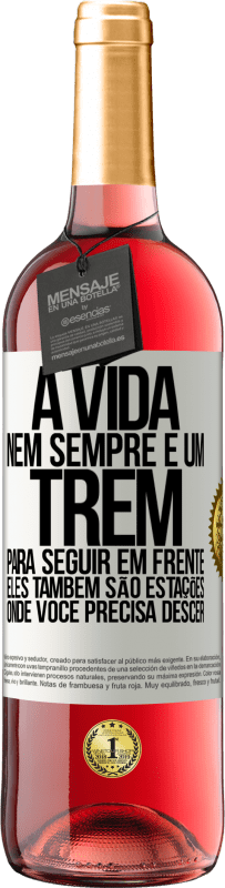 29,95 € Envio grátis | Vinho rosé Edição ROSÉ A vida nem sempre é um trem para seguir em frente, eles também são estações onde você precisa descer Etiqueta Branca. Etiqueta personalizável Vinho jovem Colheita 2024 Tempranillo