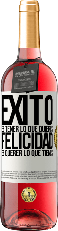 29,95 € Envío gratis | Vino Rosado Edición ROSÉ Éxito es tener lo que quieres. Felicidad es querer lo que tienes Etiqueta Blanca. Etiqueta personalizable Vino joven Cosecha 2024 Tempranillo