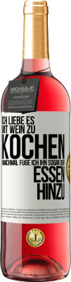 29,95 € Kostenloser Versand | Roséwein ROSÉ Ausgabe Ich liebe es, mit Wein zu kochen. Manchmal füge ich ihn sogar dem Essen hinzu Weißes Etikett. Anpassbares Etikett Junger Wein Ernte 2023 Tempranillo