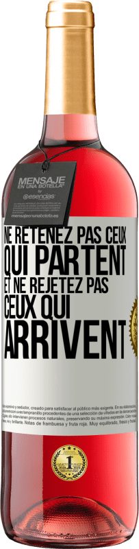 29,95 € Envoi gratuit | Vin rosé Édition ROSÉ Ne retenez pas ceux qui partent et ne rejetez pas ceux qui arrivent Étiquette Blanche. Étiquette personnalisable Vin jeune Récolte 2024 Tempranillo