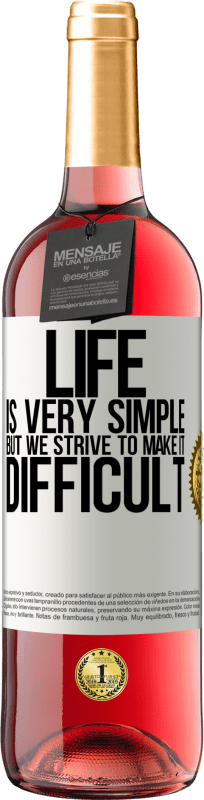29,95 € Free Shipping | Rosé Wine ROSÉ Edition Life is very simple, but we strive to make it difficult White Label. Customizable label Young wine Harvest 2023 Tempranillo
