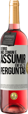 29,95 € Envio grátis | Vinho rosé Edição ROSÉ O erro mais comum é assumir, em vez de perguntar Etiqueta Branca. Etiqueta personalizável Vinho jovem Colheita 2025 Tempranillo