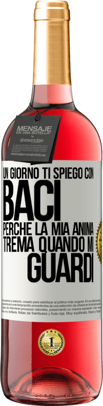 29,95 € Spedizione Gratuita | Vino rosato Edizione ROSÉ Un giorno ti spiego con baci perché la mia anima trema quando mi guardi Etichetta Bianca. Etichetta personalizzabile Vino giovane Raccogliere 2024 Tempranillo