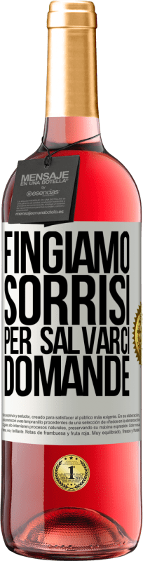 29,95 € Spedizione Gratuita | Vino rosato Edizione ROSÉ Fingiamo sorrisi per salvarci domande Etichetta Bianca. Etichetta personalizzabile Vino giovane Raccogliere 2025 Tempranillo