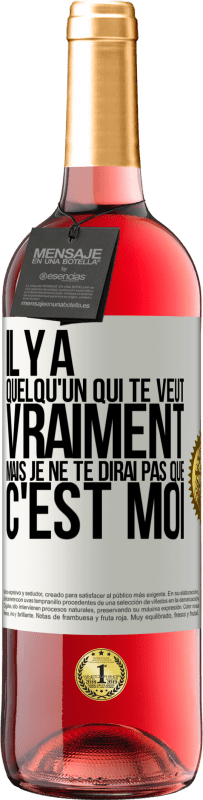 29,95 € Envoi gratuit | Vin rosé Édition ROSÉ Il y a quelqu'un qui te veut vraiment mais je ne te dirai pas que c'est moi Étiquette Blanche. Étiquette personnalisable Vin jeune Récolte 2024 Tempranillo