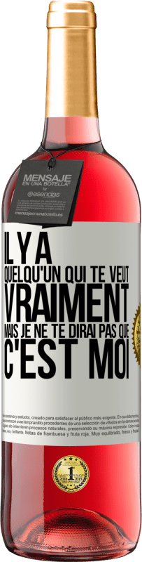 29,95 € Envoi gratuit | Vin rosé Édition ROSÉ Il y a quelqu'un qui te veut vraiment mais je ne te dirai pas que c'est moi Étiquette Blanche. Étiquette personnalisable Vin jeune Récolte 2025 Tempranillo