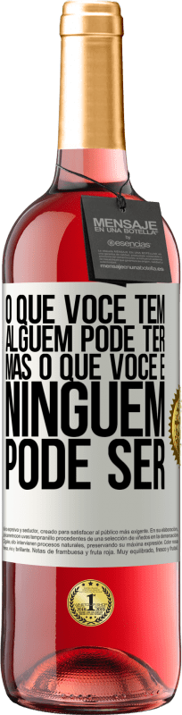 29,95 € Envio grátis | Vinho rosé Edição ROSÉ O que você tem alguém pode ter, mas o que você é ninguém pode ser Etiqueta Branca. Etiqueta personalizável Vinho jovem Colheita 2025 Tempranillo