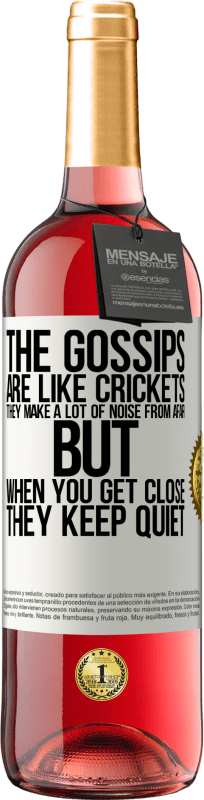 29,95 € Free Shipping | Rosé Wine ROSÉ Edition The gossips are like crickets, they make a lot of noise from afar, but when you get close they keep quiet White Label. Customizable label Young wine Harvest 2024 Tempranillo