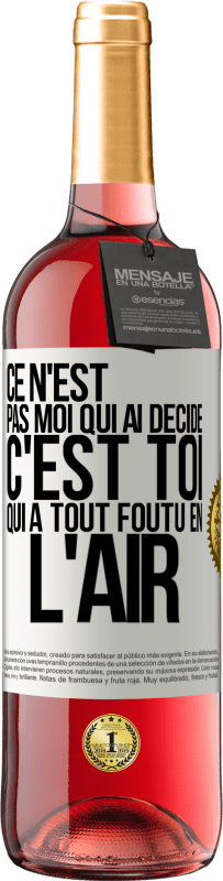 29,95 € Envoi gratuit | Vin rosé Édition ROSÉ Ce n'est pas moi qui ai décidé, c'est toi qui a tout foutu en l'air Étiquette Blanche. Étiquette personnalisable Vin jeune Récolte 2024 Tempranillo