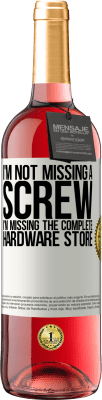 29,95 € Free Shipping | Rosé Wine ROSÉ Edition I'm not missing a screw, I'm missing the complete hardware store White Label. Customizable label Young wine Harvest 2025 Tempranillo