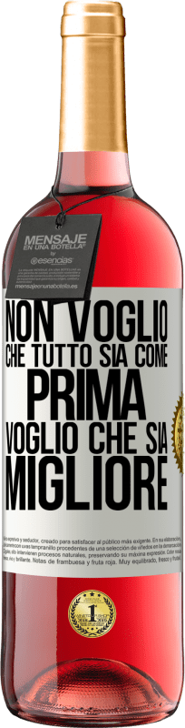 29,95 € Spedizione Gratuita | Vino rosato Edizione ROSÉ Non voglio che tutto sia come prima, voglio che sia migliore Etichetta Bianca. Etichetta personalizzabile Vino giovane Raccogliere 2024 Tempranillo