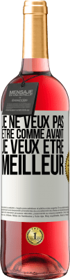 29,95 € Envoi gratuit | Vin rosé Édition ROSÉ Je ne veux pas être comme avant, je veux être meilleur Étiquette Blanche. Étiquette personnalisable Vin jeune Récolte 2024 Tempranillo