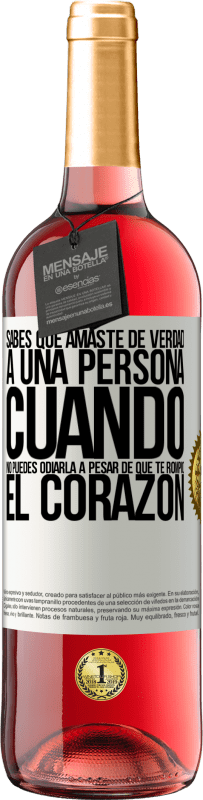 29,95 € Envío gratis | Vino Rosado Edición ROSÉ Sabes que amaste de verdad a una persona cuando no puedes odiarla a pesar de que te rompió el corazón Etiqueta Blanca. Etiqueta personalizable Vino joven Cosecha 2025 Tempranillo