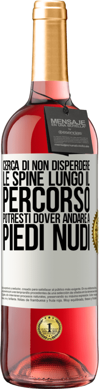 29,95 € Spedizione Gratuita | Vino rosato Edizione ROSÉ Cerca di non disperdere le spine lungo il percorso, potresti dover andare a piedi nudi Etichetta Bianca. Etichetta personalizzabile Vino giovane Raccogliere 2024 Tempranillo