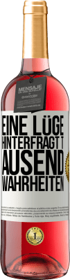 29,95 € Kostenloser Versand | Roséwein ROSÉ Ausgabe Eine Lüge hinterfragt tausend Wahrheiten Weißes Etikett. Anpassbares Etikett Junger Wein Ernte 2023 Tempranillo