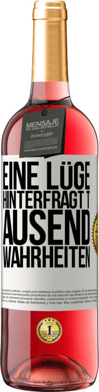 29,95 € Kostenloser Versand | Roséwein ROSÉ Ausgabe Eine Lüge hinterfragt tausend Wahrheiten Weißes Etikett. Anpassbares Etikett Junger Wein Ernte 2024 Tempranillo