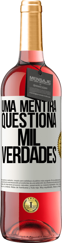 29,95 € Envio grátis | Vinho rosé Edição ROSÉ Uma mentira questiona mil verdades Etiqueta Branca. Etiqueta personalizável Vinho jovem Colheita 2024 Tempranillo