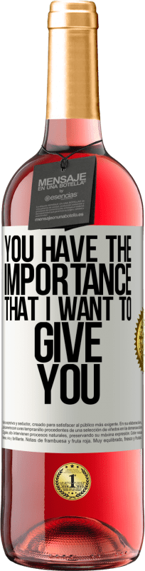 29,95 € Бесплатная доставка | Розовое вино Издание ROSÉ У вас есть важность, которую я хочу дать вам Белая этикетка. Настраиваемая этикетка Молодое вино Урожай 2023 Tempranillo