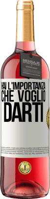 29,95 € Spedizione Gratuita | Vino rosato Edizione ROSÉ Hai l'importanza che voglio darti Etichetta Bianca. Etichetta personalizzabile Vino giovane Raccogliere 2025 Tempranillo