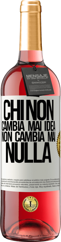 29,95 € Spedizione Gratuita | Vino rosato Edizione ROSÉ Chi non cambia mai idea, non cambia mai nulla Etichetta Bianca. Etichetta personalizzabile Vino giovane Raccogliere 2024 Tempranillo