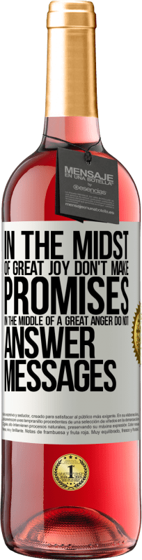 29,95 € Free Shipping | Rosé Wine ROSÉ Edition In the midst of great joy, don't make promises. In the middle of a great anger, do not answer messages White Label. Customizable label Young wine Harvest 2024 Tempranillo